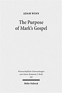 The Purpose of Marks Gospel: An Early Christian Response to Roman Imperial Propaganda (Paperback)