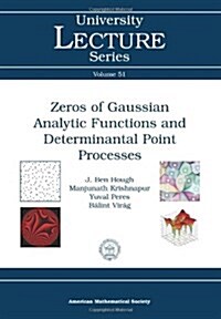 Zeros of Gaussian Analytic Functions and Determinantal Point Processes (Paperback)