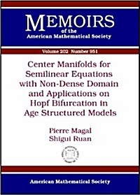 Center Manifolds for Semilinear Equations With Non-dense Domain and Applications to Hopf Bifurcation in Age Structured Models (Paperback)