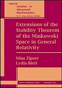 Extensions of the Stability Theorem of the Minkowski Space in General Relativity (Hardcover)