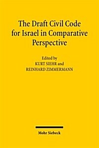 The Draft Civil Code for Israel in Comparative Perspective (Hardcover)