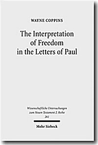 The Interpretation of Freedom in the Letters of Paul: With Special Reference to the german Tradition (Paperback)