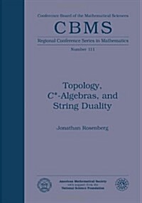 Topology, C*-algebras, and String Duality (Paperback)