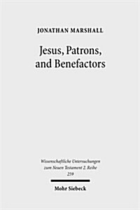 Jesus, Patrons, and Benefactors: Roman Palestine and the Gospel of Luke (Paperback)