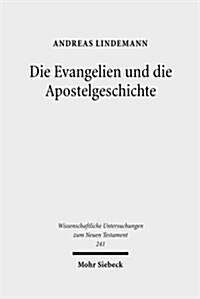 Die Evangelien Und Die Apostelgeschichte: Studien Zu Ihrer Theologie Und Zu Ihrer Geschichte (Hardcover)