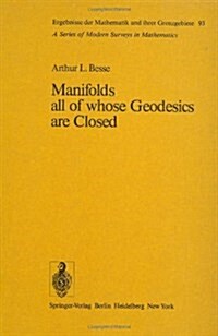 Manifolds All of Whose Geodesics Are Closed (Hardcover)