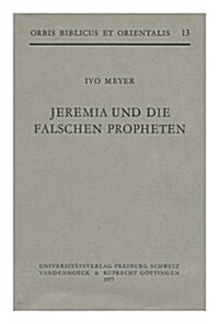 Jeremia Und Die Falschen Propheten: Redaktionsgeschichtliche Studien Zum Jeremiabuch (Hardcover)