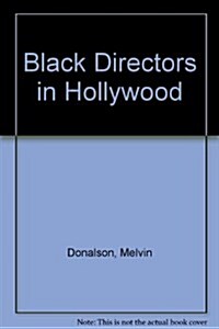 Black Directors in Hollywood (Hardcover, 1st)