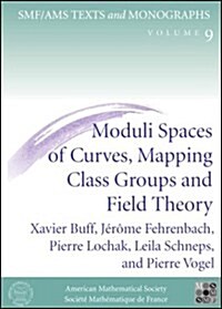 Moduli Spaces of Curves, Mapping Class Groups and Field Theory (Paperback)