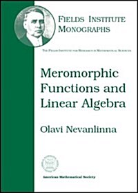 Meromorphic Functions and Linear Algebra (Hardcover)