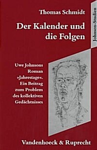 Der Kalender Und Die Folgen: Uwe Johnsons Roman Jahrestage. Ein Beitrag Zum Problem Des Kollektiven Gedachtnisses (Paperback)