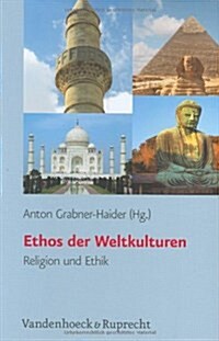 Ethos Der Weltkulturen: Religion Und Ethik (Hardcover)