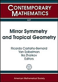 Mirror Symmetry and Tropical Geometry (Paperback)