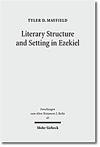 Literary Structure and Setting in Ezekiel (Paperback)