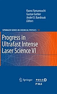 Progress in Ultrafast Intense Laser Science VI (Hardcover, 2010)