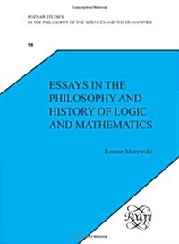 Essays in the Philosophy and History of Logic and Mathematics (Hardcover)