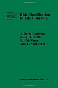 Risk Classification in Life Insurance (Paperback)