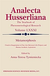 Metamorphosis: Creative Imagination in Fine Arts Between Life-Projects and Human Aesthetic Aspirations (Paperback)