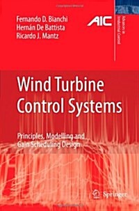 Wind Turbine Control Systems : Principles, Modelling and Gain Scheduling Design (Paperback, Softcover reprint of hardcover 1st ed. 2007)