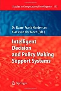 Intelligent Decision and Policy Making Support Systems (Paperback)