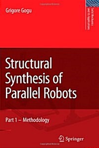 Structural Synthesis of Parallel Robots: Part 1: Methodology (Paperback)