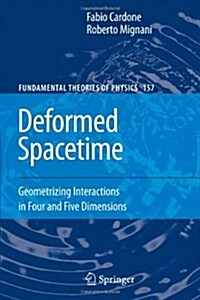 Deformed Spacetime: Geometrizing Interactions in Four and Five Dimensions (Paperback)