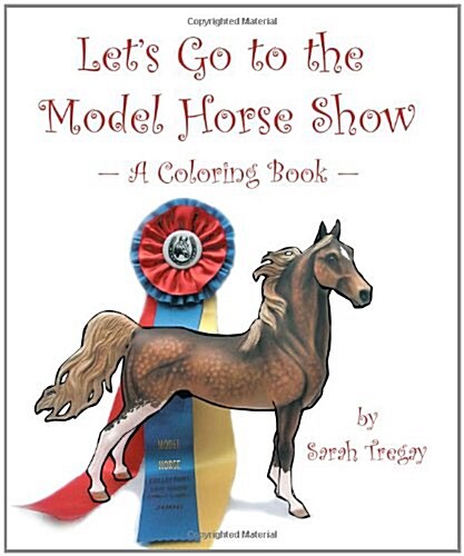 Lets Go to the Model Horse Show: A Coloring Book (Paperback)