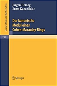 Der Kanonische Modul Eines Cohen-Macaulay-Rings (Paperback, 1971)