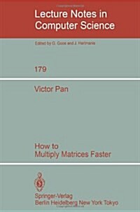 How to Multiply Matrices Faster (Paperback)