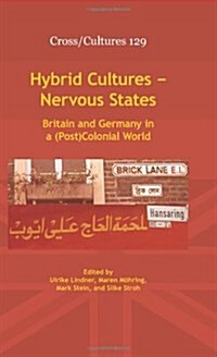 Hybrid Cultures - Nervous States: Britain and Germany in a (Post)Colonial World (Hardcover)