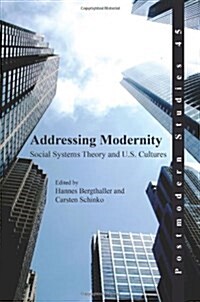 Addressing Modernity: Social Systems Theory and U.S. Cultures (Paperback)