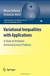 Variational Inequalities with Applications: A Study of Antiplane Frictional Contact Problems (Paperback)