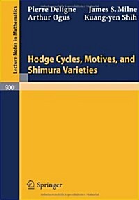 Hodge Cycles, Motives, and Shimura Varieties (Paperback)