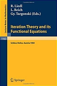Iteration Theory and Its Functional Equations: Proceedings of the International Symposium Held at Schlo?Hofen (Lochau), Austria, September 28 - Octob (Paperback, 1985)