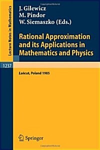 Rational Approximation and Its Applications in Mathematics and Physics: Proceedings, Lancut 1985 (Paperback, 1987)