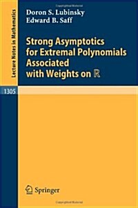 Strong Asymptotics for Extremal Polynomials Associated With Weights on R (Paperback)