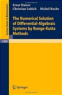 The Numerical Solution of Differential-algebraic Systems by Runge-kutta Methods (Paperback)