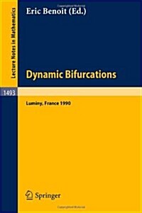 Dynamic Bifurcations: Proceedings of a Conference Held in Luminy, France, March 5-10, 1990 (Paperback, 1991)
