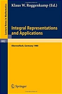 Integral Representations and Applications: Proceedings of a Conference Held at Oberwolfach, Germany, June 22-28, 1980 (Paperback, 1981)