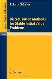Discretization Methods for Stable Initial Value Problems (Paperback)
