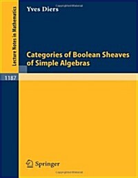 Categories of Boolean Sheaves of Simple Algebras (Paperback)