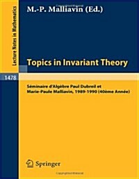 Topics in Invariant Theory: S?inaire dAlg?re Paul Dubreil Et M.-P. Malliavin 1989-1990 (40?e Ann?) (Paperback, 1991)