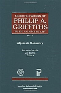 Selected Works of Phillip A. Griffiths With Commentary (Hardcover)