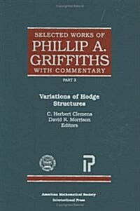 The Selected Works of Phillip A. Griffiths With Commentary (Hardcover)