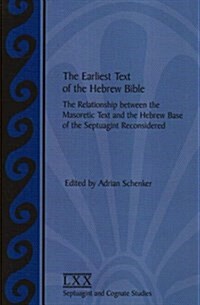 The Earliest Text of the Hebrew Bible: The Relationship Between the Masoretic Text and the Hebrew Base of the Septuagint Reconsidered (Paperback)