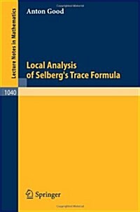 Local Analysis of Selbergs Trace Formula (Paperback)