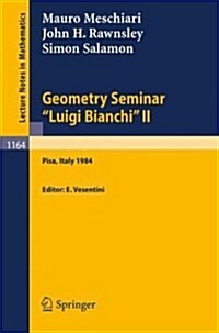 Geometry Seminar Luigi Bianchi II - 1984: Lectures Given at the Scuola Normale Superiore (Paperback, 1985)