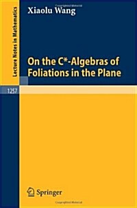 On the C*-algebras of Foliations in the Plane (Paperback)