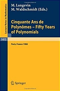 Cinquante ANS de Polynomes - Fifty Years of Polynomials: Proceedings of a Conference Held in Honour of Alain Durand at the Institut Henri Poincare. Pa (Paperback, 1990)