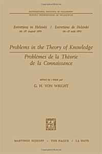Problems in the Theory of Knowledge / Probl?es de la Th?rie de la Connaissance (Paperback, Softcover Repri)